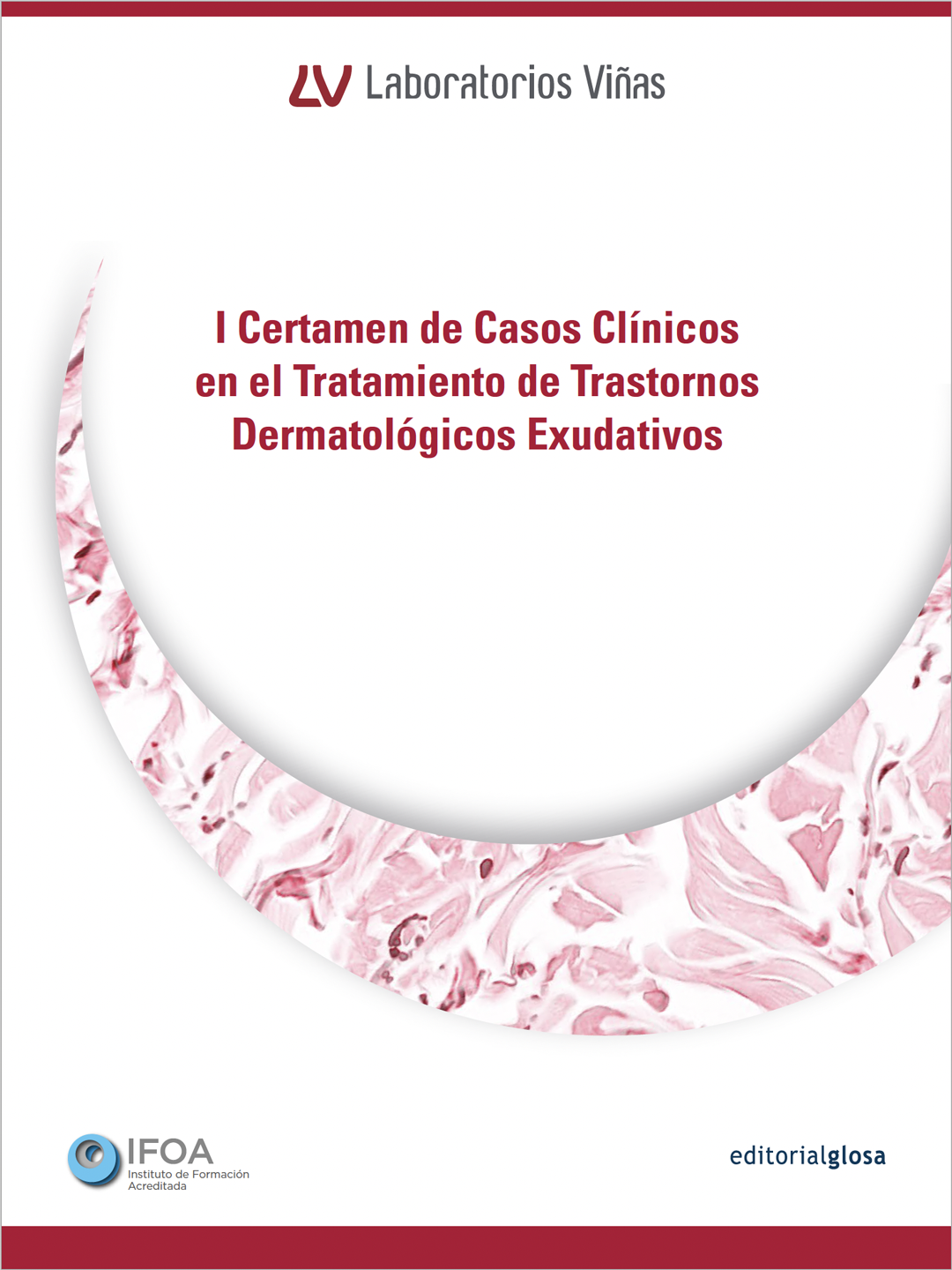 Libro I Certamen de Casos Clínicos en el Tratamiento de Trastornos Dermatológicos Exudativos. Premios 2022